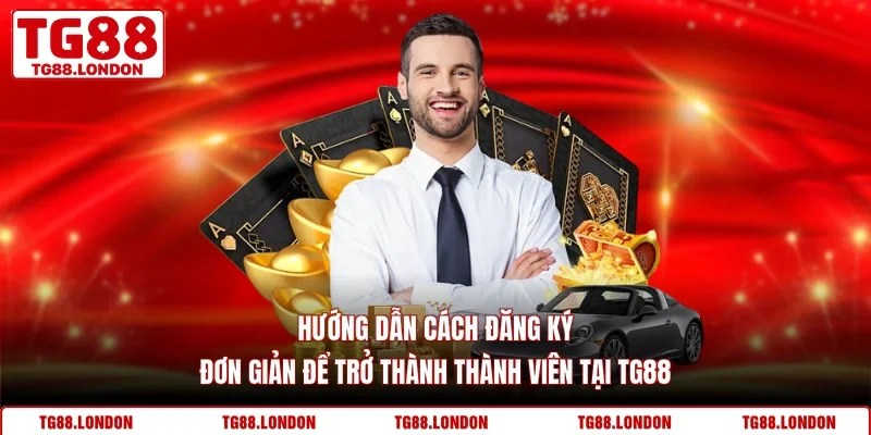 Hướng dẫn cách đăng ký đơn giản để trở thành thành viên tại TG88