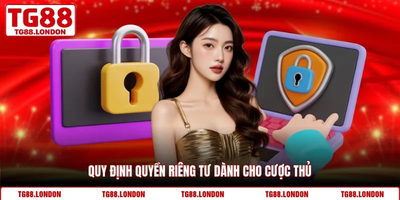 Quy định quyền riêng tư dành cho cược thủ
