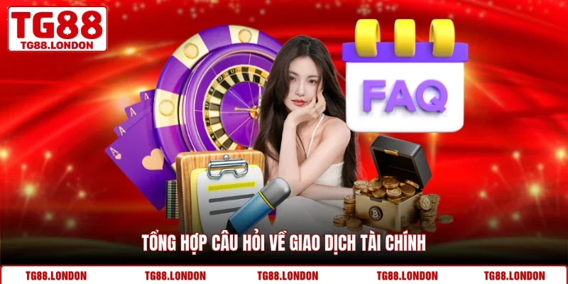 Tổng hợp câu hỏi về giao dịch tài chính