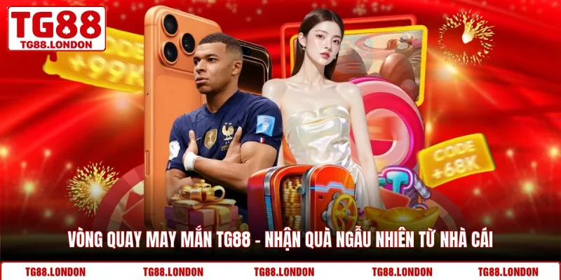 Vòng Quay May Mắn TG88 - Nhận Quà Ngẫu Nhiên Từ Nhà Cái