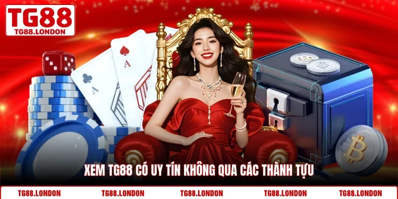 Xem TG88 có uy tín không qua các thành tựu